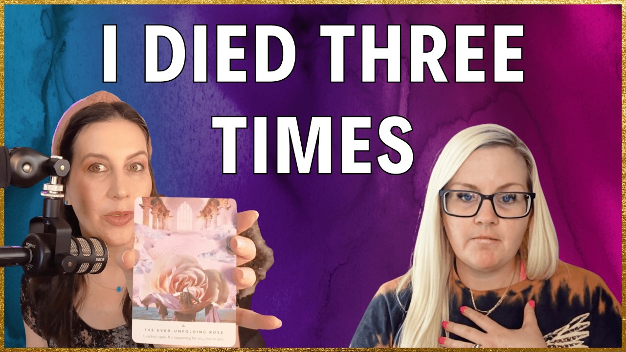 She Died Three Times… Here's What She Learned