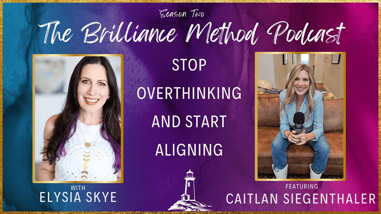 Stop Overthinking and Start Aligning with Caitlan Seigenthaler