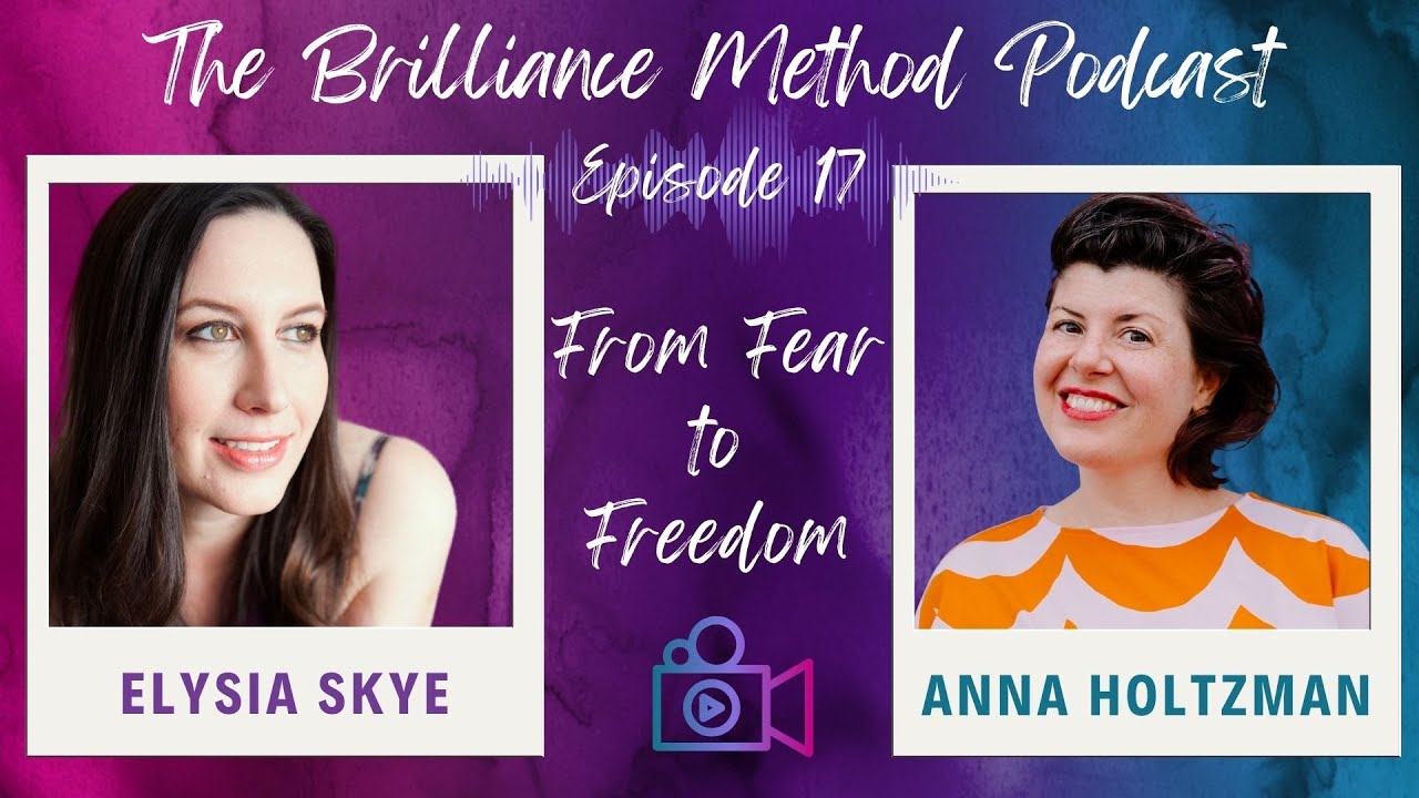 From Fear to Freedom with Anna Holtzman