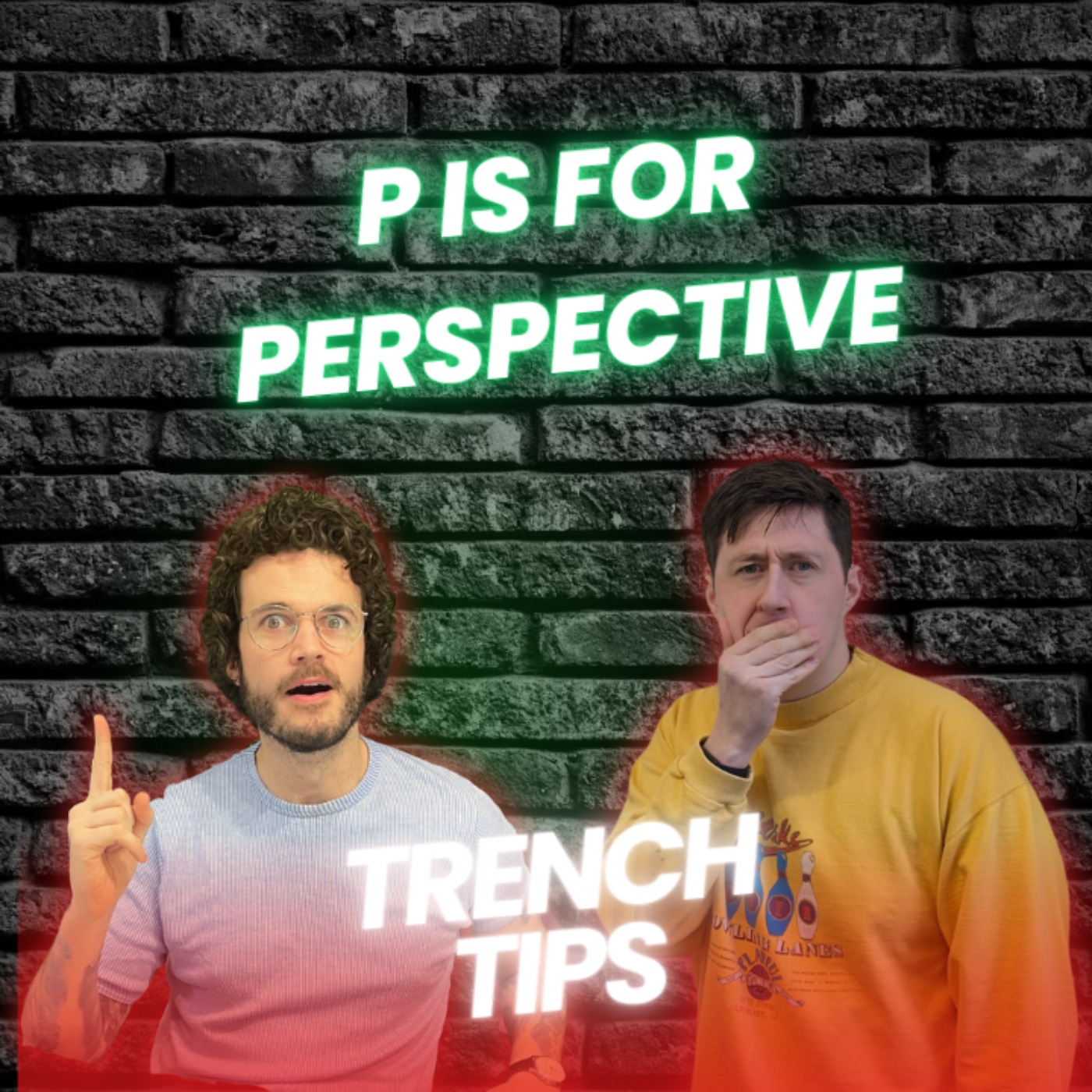 P is for Perspective - Trench Tips