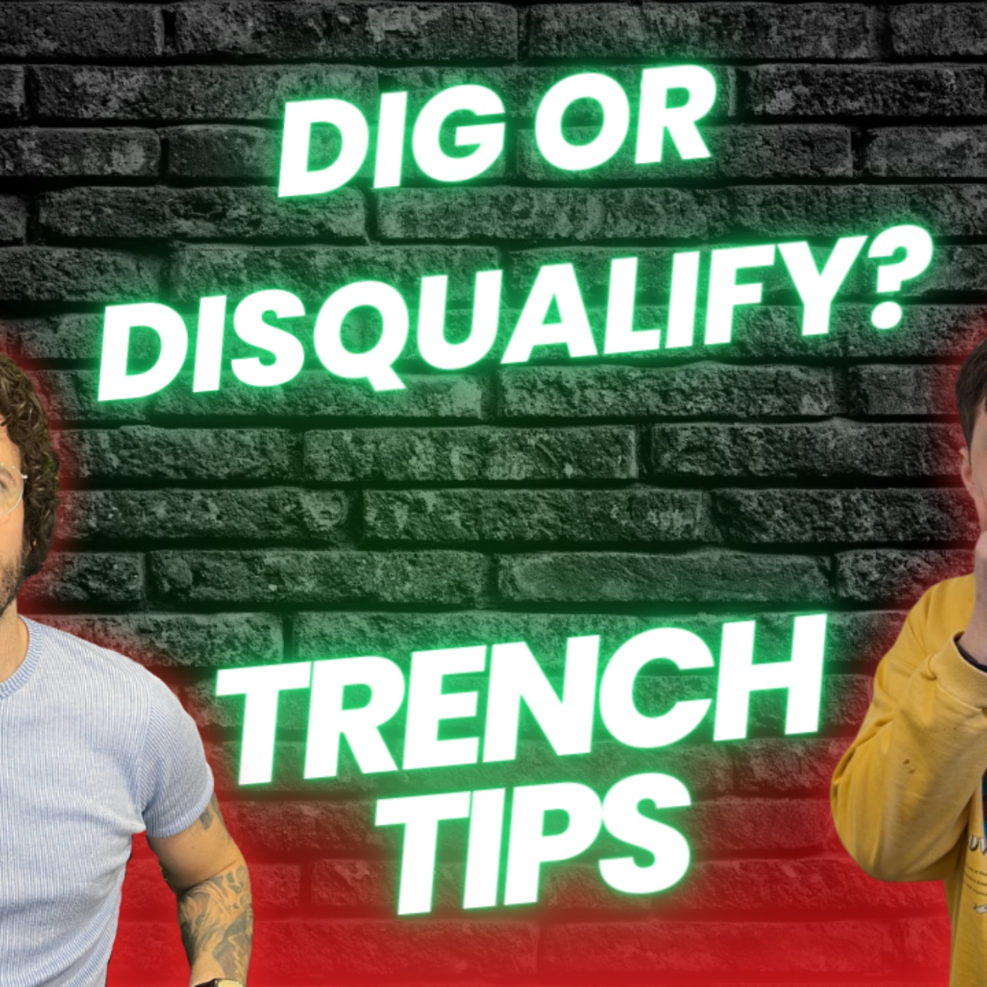 DIG OR DISQUALIFY - Trench Tips