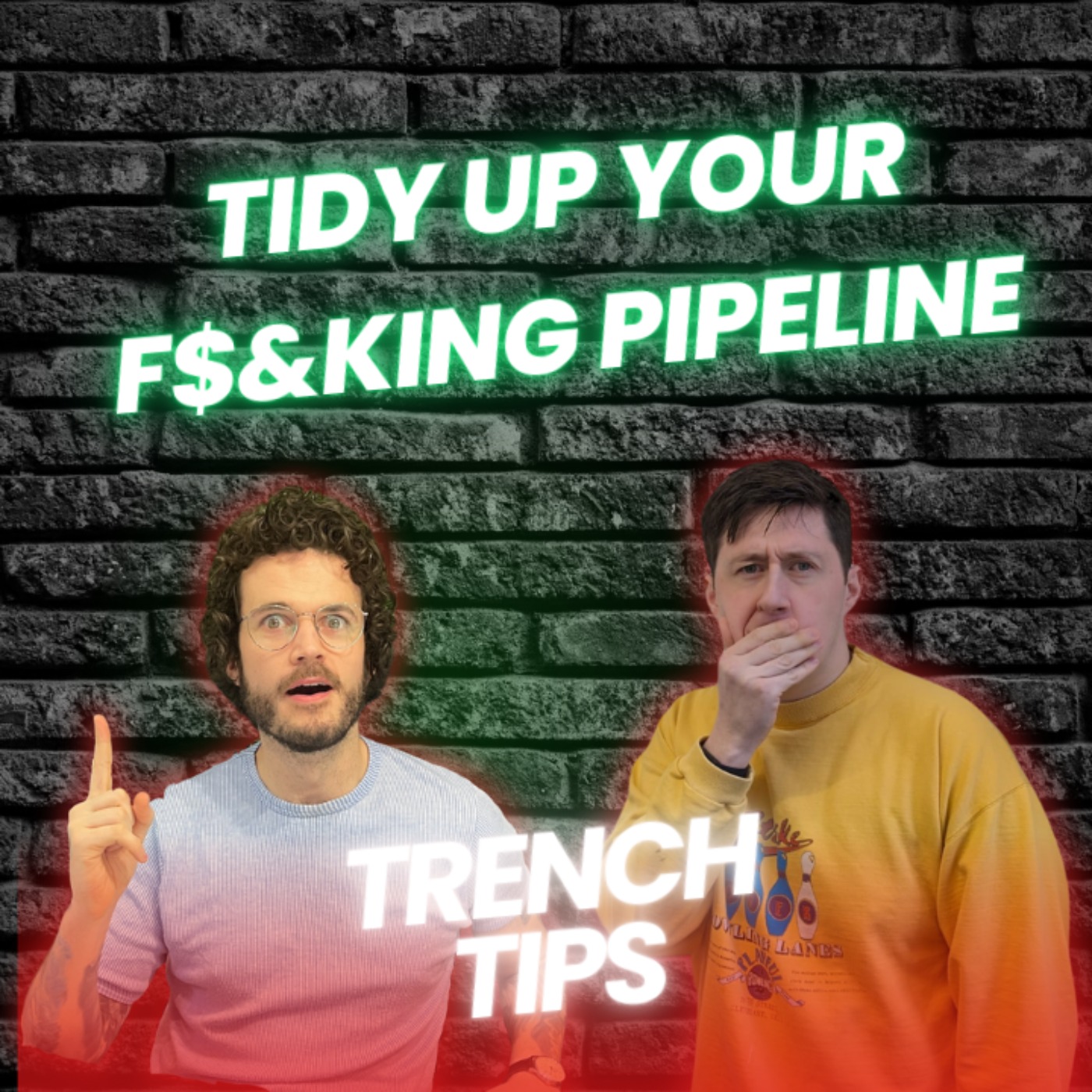 TIDY UP YOUR PIPELINE - TRENCH TIPS