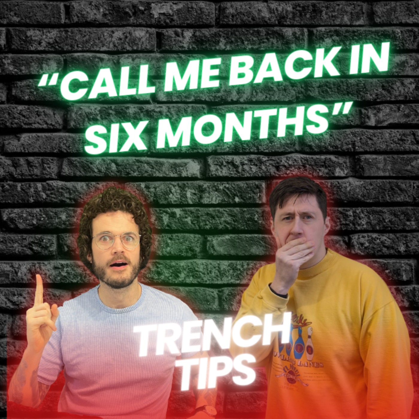 Call me back in 6 months - Trench Tips
