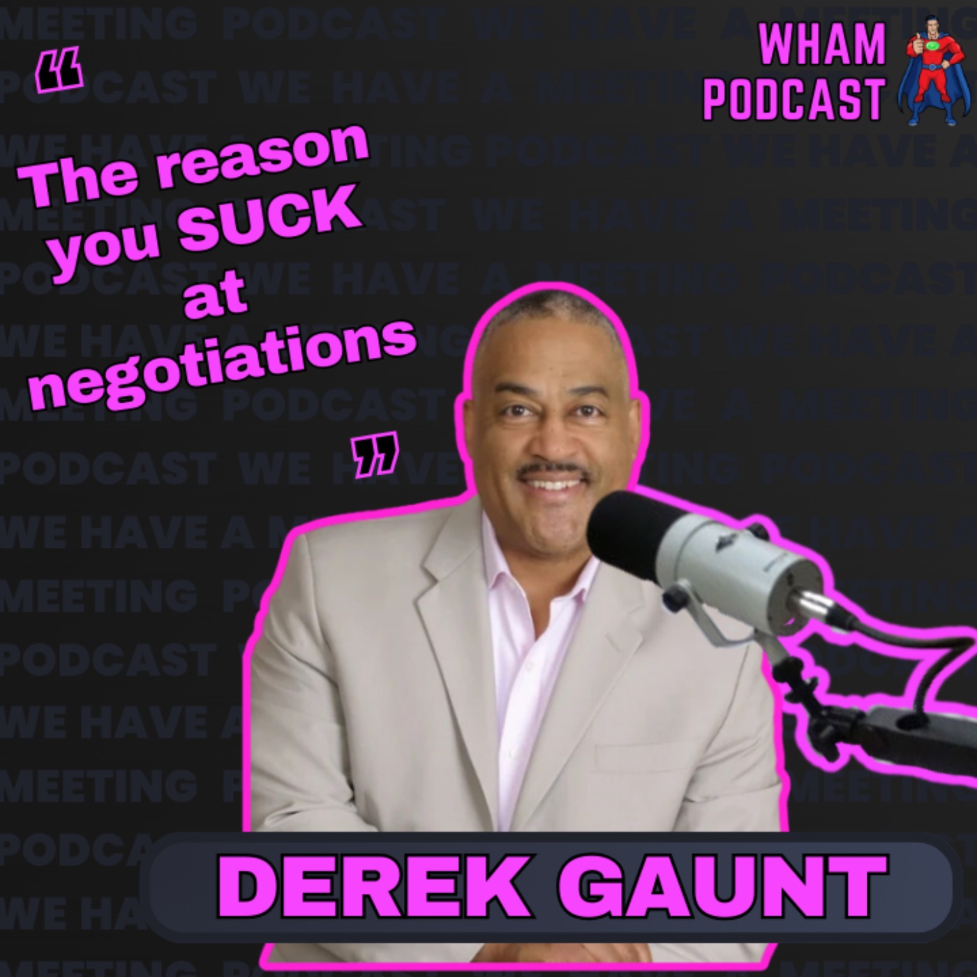 How to negotiate ANY deal | Derek Gaunt | Ep 109