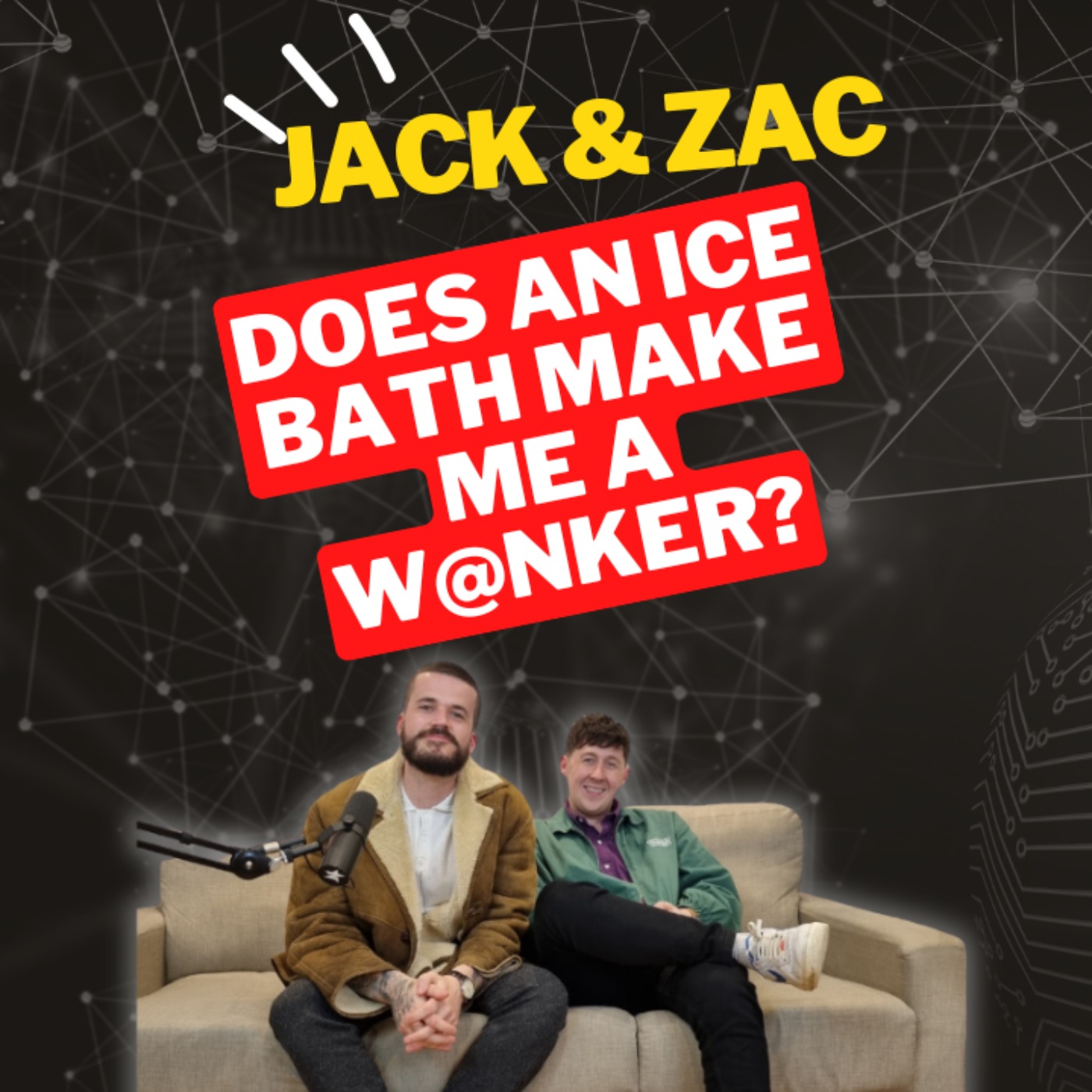 Jack + Zac - Does using an ice bath make me a w@nker? | Ep 118