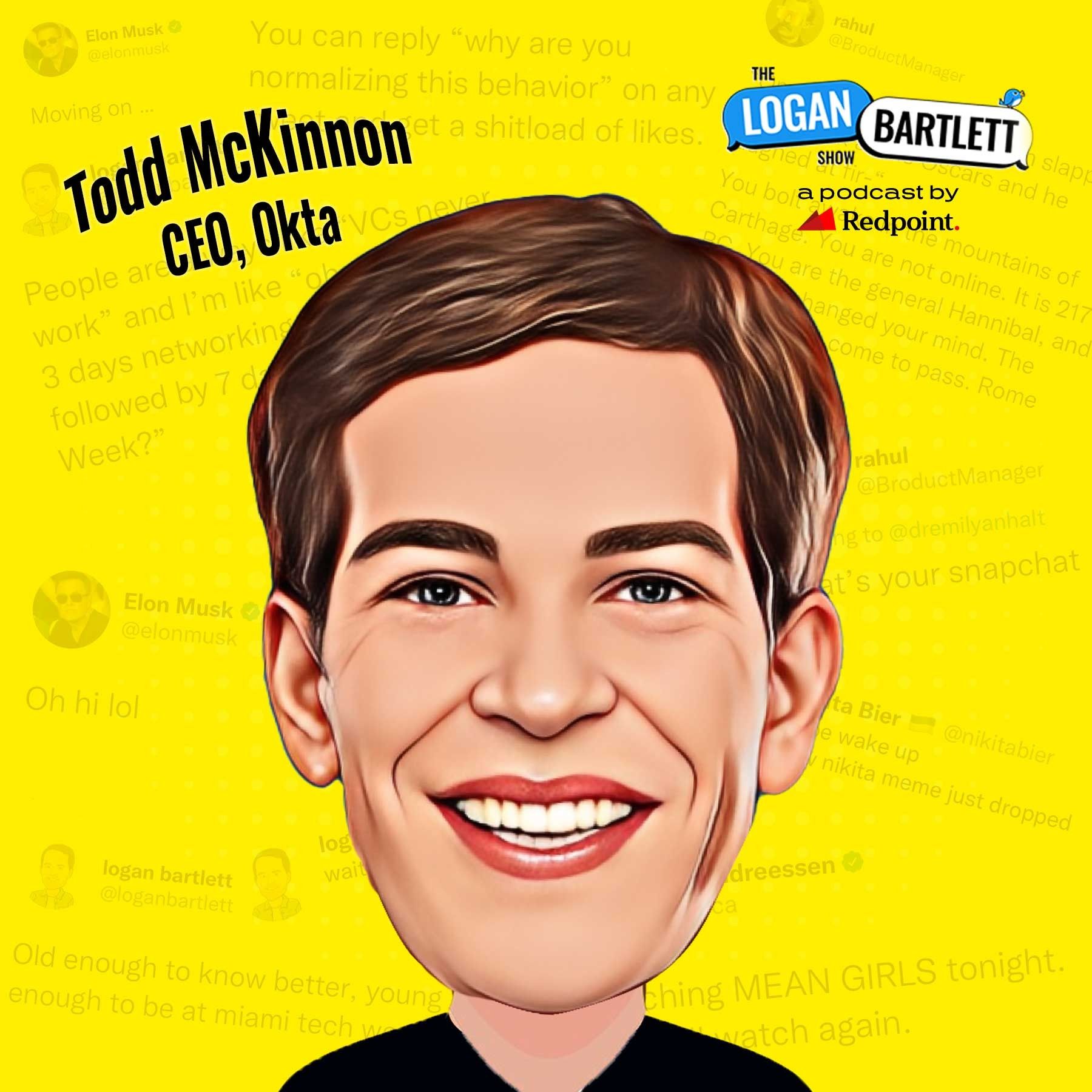 EP 122: Okta CEO Todd McKinnon on Scaling to $13B, High-Stakes Decisions, and Market Dynamics EP 122: Okta CEO Todd McKinnon on Scaling to $13B, High-Stakes Decisions, and Market Dynamics